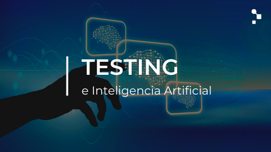 Integración de Testers con IA: La nueva era del Testing